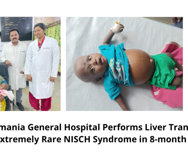Osmania General Hospital Performs Liver Transplantation With Extremely Rare NISCH Syndrome in 8-month child