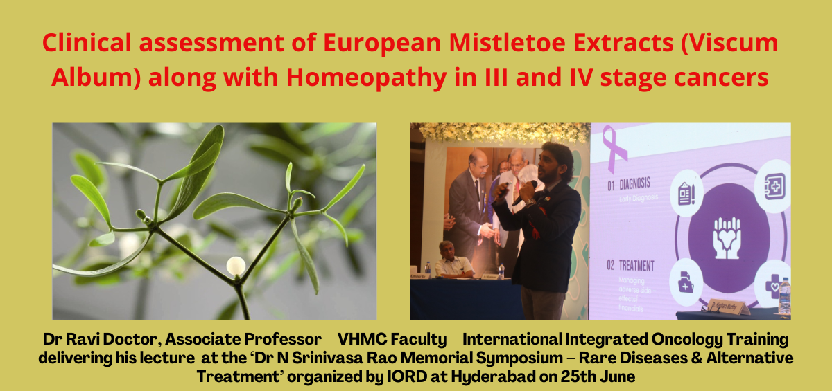 Clinical assessment of European Mistletoe Extracts (Viscum Album) along with Homeopathy in III and IV stage cancers