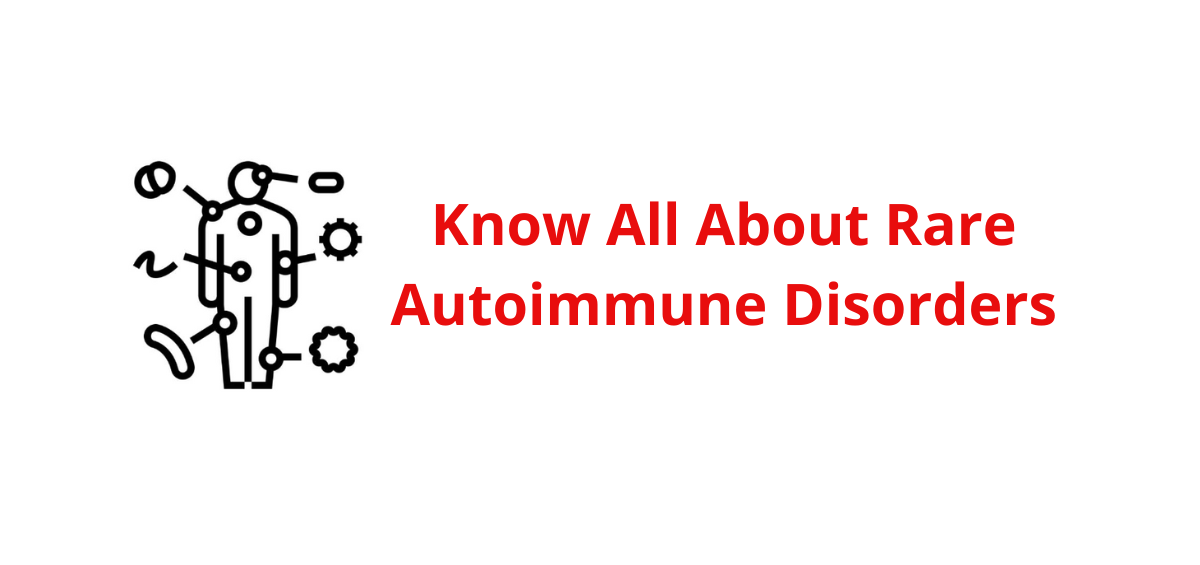 Rare Auto Immune Disorders