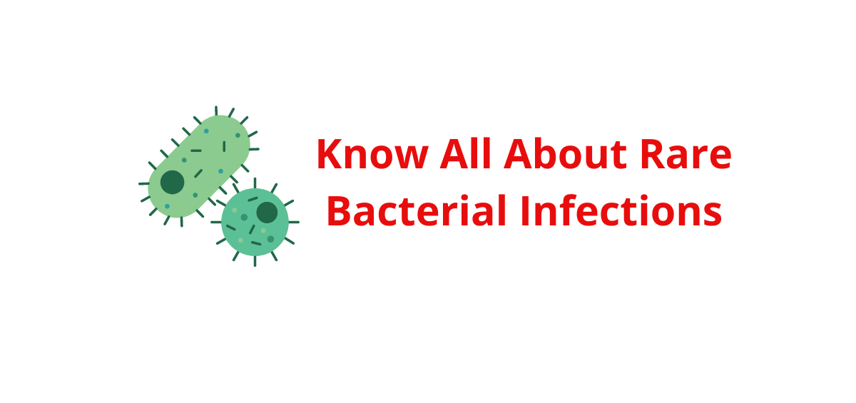 Rare Bacterial Infections