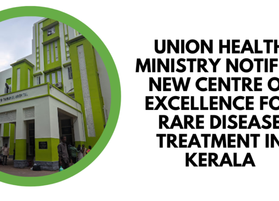 union health ministry notifies new centre of excellence for rare disease Treatment in kerala