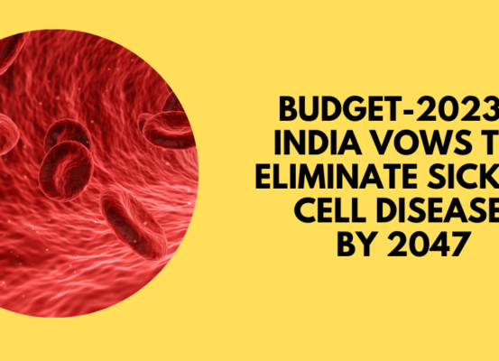 Budget 2023: India Announces Elimination of Rare Sickle Cell Disease by 2047
