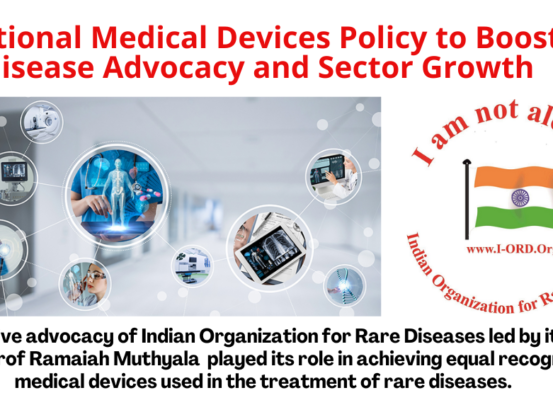 Boosting Rare Disease Advocacy: India Approves National Medical Devices Policy to Drive Growth and Innovation
