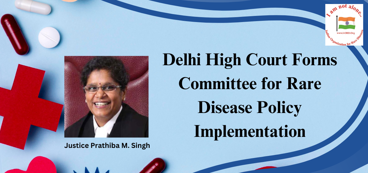 Delhi High Court orders constitution of 5-member committee for Implementing National Rare Disease Policy, 2021
