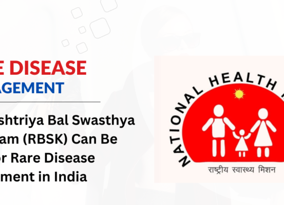 How Rashtriya Bal Swasthya Karyakram can be used to manage rare diseases in India