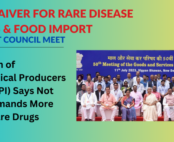 GST Relief on Rare Disease Drugs Import & Food for Special Medical Purposes for Personal Use, Pharma Sector says Not Enough