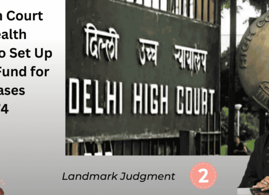 In a landmark ruling, the Delhi High Court ordered the creation of a ₹974 crore National Fund for Rare Diseases for 2024–26, emphasizing patient-centric policies, expanded treatment access, and funding reforms.