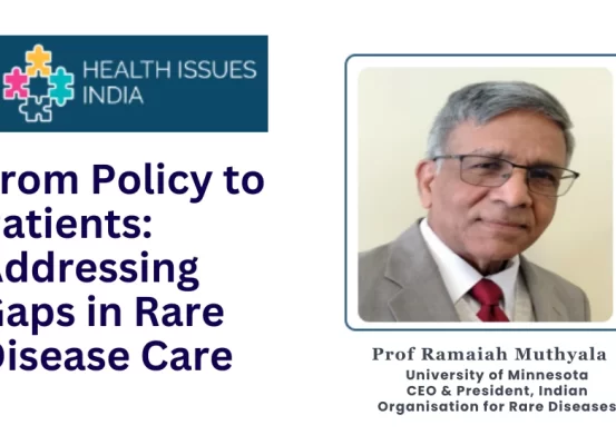 Closing Critical Gaps in India's Rare Disease Framework: A Vision from Dr. Ramaiah Muthyala