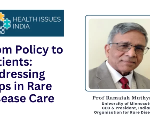 Closing Critical Gaps in India's Rare Disease Framework: A Vision from Dr. Ramaiah Muthyala