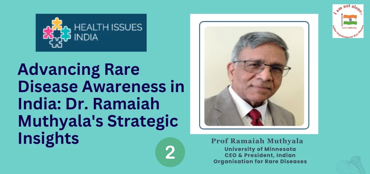 Rare Disease Awareness in India Dr. Ramaiah Muthyala's Strategic Insights