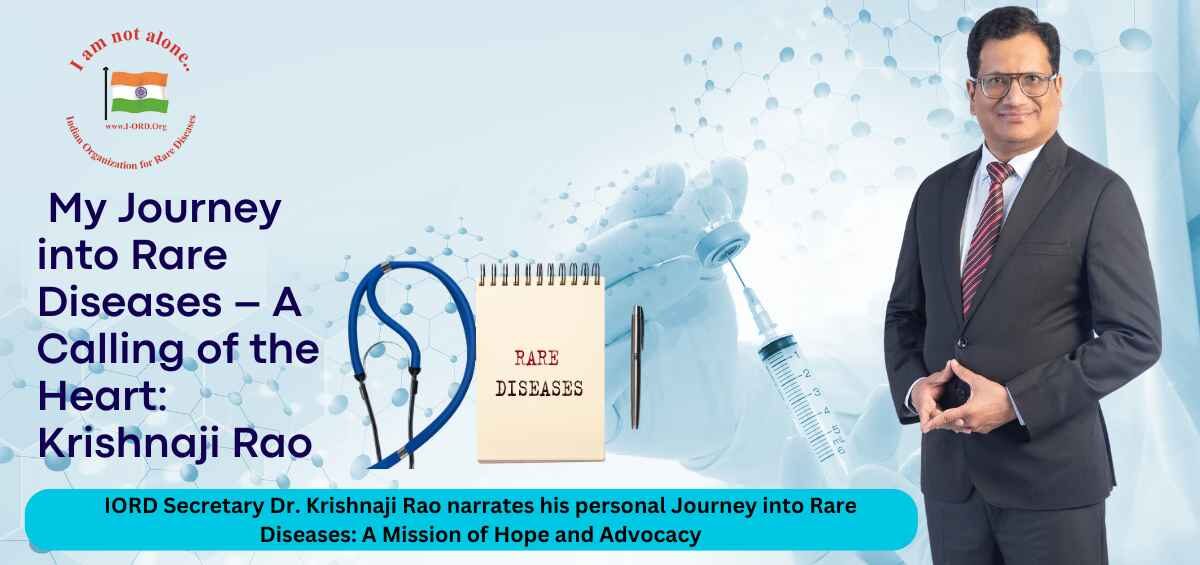 In this brief memoir, IORD Secretary Dr. Krishnaji Rao reflects on his personal journey into rare diseases, guided by hope and driven by advocacy.