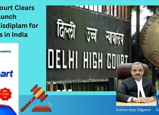 Delhi High Court clears Natco to launch Risdiplam generic version Natsmart, making SMA treatment affordable for thousands of Indian families.