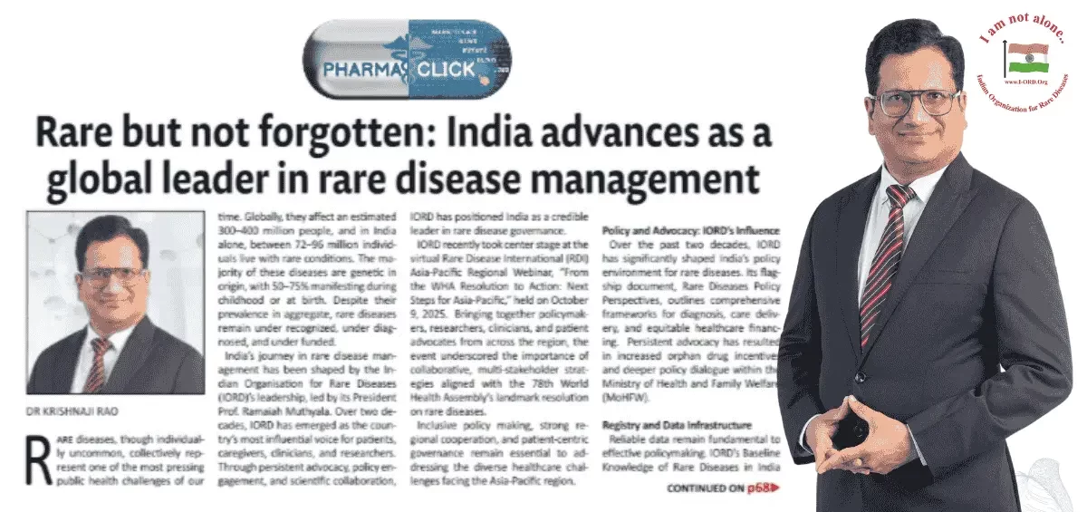 In this insightful article published in PharmaClick, Dr. Krishnaji Rao, Secretary of IORD, explains how India is accelerating progress in rare disease policy, early diagnosis, research innovation, and patient support.