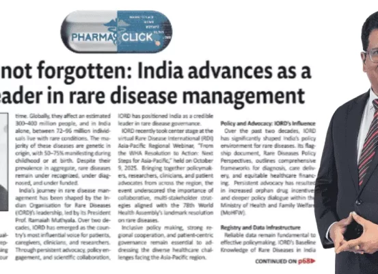 In this insightful article published in PharmaClick, Dr. Krishnaji Rao, Secretary of IORD, explains how India is accelerating progress in rare disease policy, early diagnosis, research innovation, and patient support.