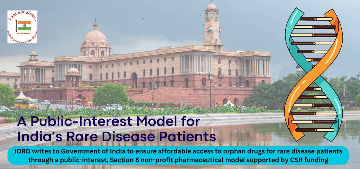 In this letter, IORD urges the Government of India to ensure affordable access to orphan drugs for rare disease patients through a public-interest, Section 8 non-profit pharmaceutical model supported by CSR funding.