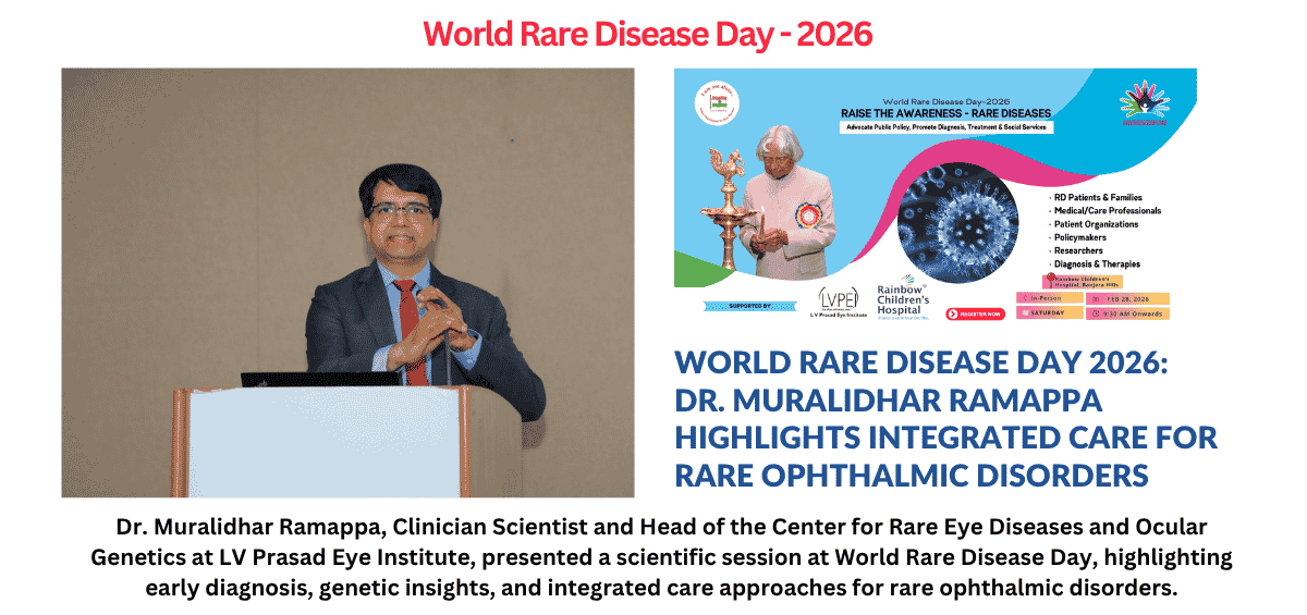 Dr. Muralidhar Ramappa Highlights Integrated Care for Rare Ophthalmic Disorders at World Rare Disease Day 2026 in Hyderabad