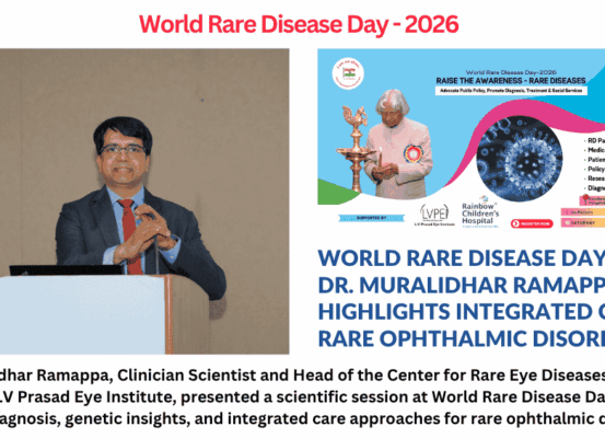 Dr. Muralidhar Ramappa Highlights Integrated Care for Rare Ophthalmic Disorders at World Rare Disease Day 2026 in Hyderabad