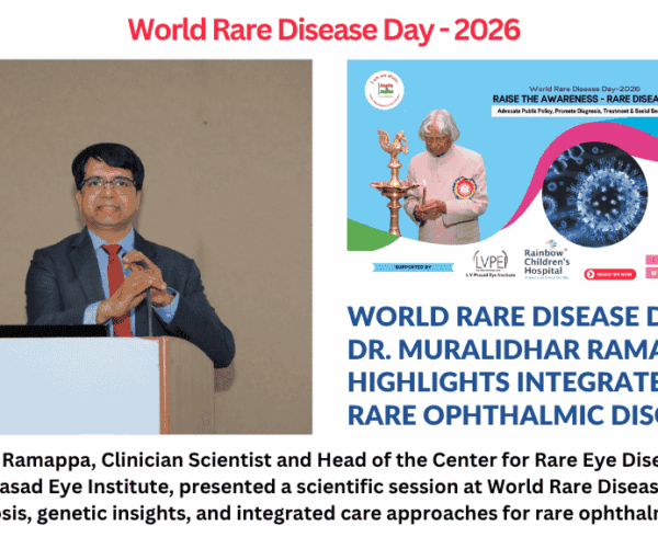 Dr. Muralidhar Ramappa Highlights Integrated Care for Rare Ophthalmic Disorders at World Rare Disease Day 2026 in Hyderabad